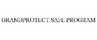GRANDPROTECT SAFE PROGRAM