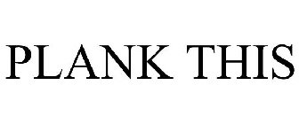 PLANK THIS