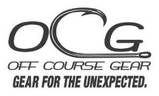 OCG OFF COURSE GEAR GEAR FOR THE UNEXPECTED