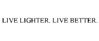 LIVE LIGHTER. LIVE BETTER.