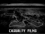 CASUALTY FILMS