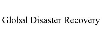 GLOBAL DISASTER RECOVERY