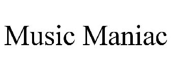 MUSIC MANIAC