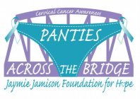 PANTIES ACROSS THE BRIDGE CERVICAL CANCER AWARENESS JAYMIE JAMISON FOUNDATION FOR HOPE