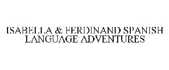 ISABELLA & FERDINAND SPANISH LANGUAGE ADVENTURES
