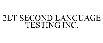 2LT SECOND LANGUAGE TESTING INC.