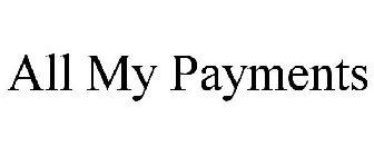 ALL MY PAYMENTS