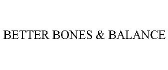 BETTER BONES & BALANCE