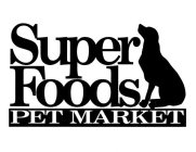 SUPER FOODS PET MARKET