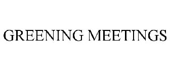 GREENING MEETINGS
