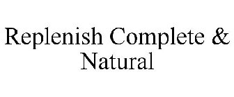 REPLENISH COMPLETE & NATURAL