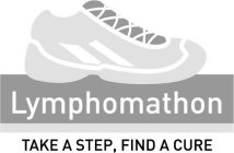 LYMPHOMATHON TAKE A STEP, FIND A CURE
