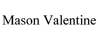 MASON VALENTINE