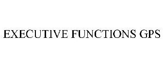 EXECUTIVE FUNCTIONS GPS