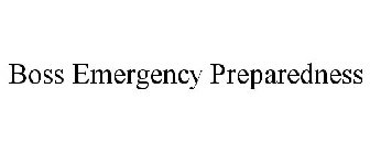 BOSS EMERGENCY PREPAREDNESS
