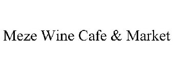 MEZE WINE CAFE & MARKET