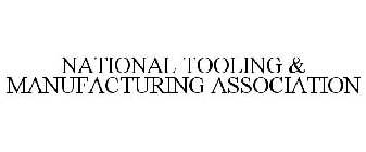 NATIONAL TOOLING & MANUFACTURING ASSOCIATION