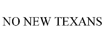 NO NEW TEXANS