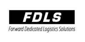 FDLS FORWARD DEDICATED LOGISTICS SOLUTIONS