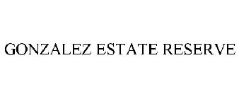 GONZALEZ ESTATE RESERVE