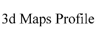 3D MAPS PROFILE