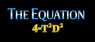 THE EQUATION 4=T2D2