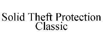 SOLID THEFT PROTECTION CLASSIC
