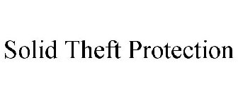 SOLID THEFT PROTECTION