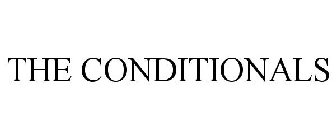 THE CONDITIONALS