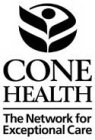 CONE HEALTH THE NETWORK FOR EXCEPTIONAL CARE