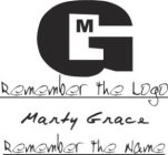 MG REMEMBER THE LOGO MARTY GRACE REMEMBER THE NAME