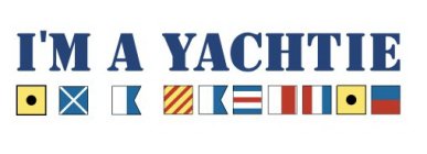 I'M A YACHTIE