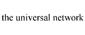 THE UNIVERSAL NETWORK