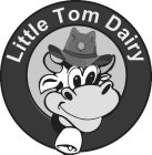 LITTLE TOM DAIRY