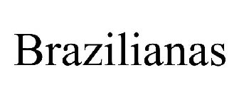 BRAZILIANAS