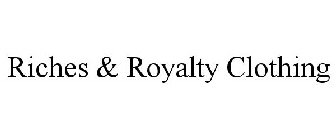 RICHES & ROYALTY CLOTHING