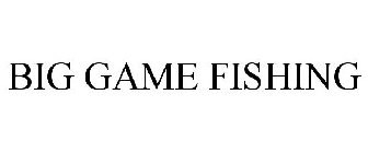 BIG GAME FISHING