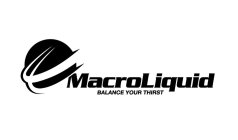 MACROLIQUID BALANCE YOUR THIRST