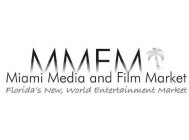 MMFM MIAMI MEDIA AND FILM MARKET FLORIDA'S NEW, WORLD ENTERTAINMENT MARKET
