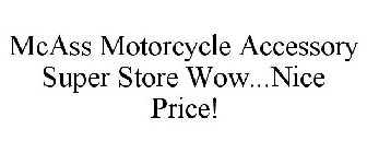MCASS MOTORCYCLE ACCESSORY SUPER STORE WOW...NICE PRICE!