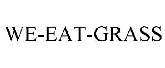 WE EAT GRASS