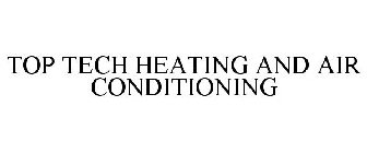 TOP TECH HEATING AND AIR CONDITIONING