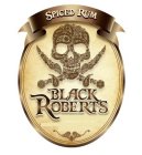 SPICED RUM BLACK ROBERTS