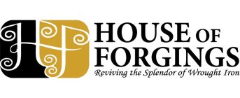 HF HOUSE OF FORGINGS REVIVING THE SPLENDOR OF WROUGHT IRON