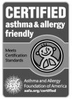 CERTIFIED ASTHMA & ALLERGY FRIENDLY MEETS CERTIFICATION STANDARDS AAFA ASTHMA AND ALLERGY FOUNDATION OF AMERICA AAFA. ORG/CERTIFIED