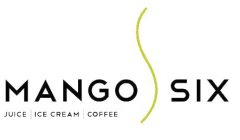 MANGO SIX JUICE | ICE CREAM | COFFEE