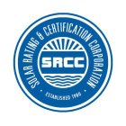 SOLAR RATING & CERTIFICATION CORPORATION ESTABLISHED 1980 SRCC