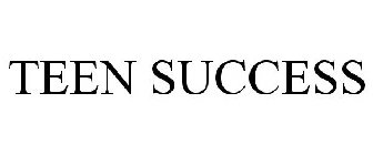 TEEN SUCCESS