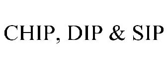 CHIP, DIP & SIP
