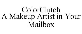 COLORCLUTCH A MAKEUP ARTIST IN YOUR MAILBOX